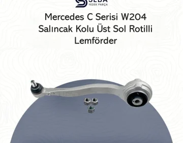 Mercedes C Serisi Salıncak Kolu Üst Sol Rotilli W204