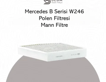 Mercedes B Serisi Polen Filtresi Karbonlu W246 Mann