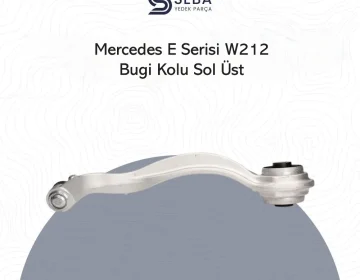 Mercedes E Serisi Salıncak Kolu Üst Sol W212 Optimal